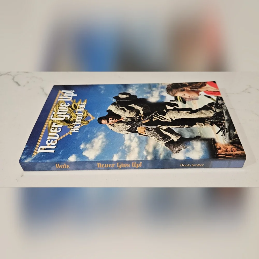 BOGO Never Give Up! Richard Hale Paperback Book Seal Team 5